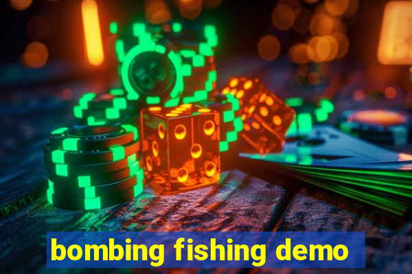 bombing fishing demo